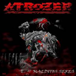 Atrozer : Malditos Seres
